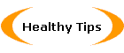 Healthy Tips